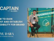 The Captain: How To Gain Trust and Establish Credibility For Brand