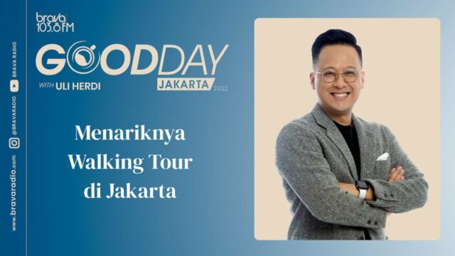 Good Day: Menariknya Walking Tour Di Jakarta